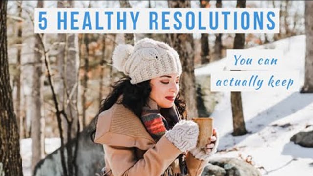 5 Healthy Resolutions (You can actually keep!)