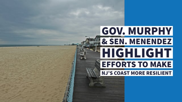 Gov. Murphy & Sen. Menendez Highlight Efforts to Make...