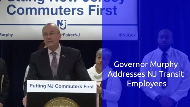 Governor Murphy Addresses NJ Transit Employees