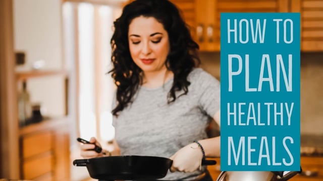 How To Plan Healthy Meals