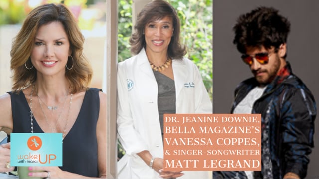 Wake Up With Marci: Dr. Jeanine Downie, Vanessa Coppes, and Matt LeGrand