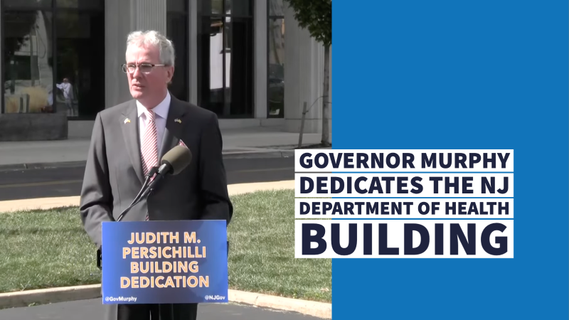 Governor Murphy Dedicates the NJ Department of Health Building