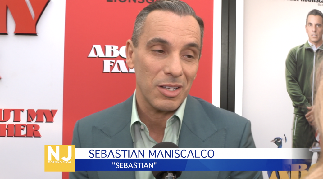 COMEDIAN SEBASTIAN MANISCALCO TALKS ABOUT FAMILY AND WORKING WITH ROBERT DENIRO IN ‘ABOUT MY FATHER’