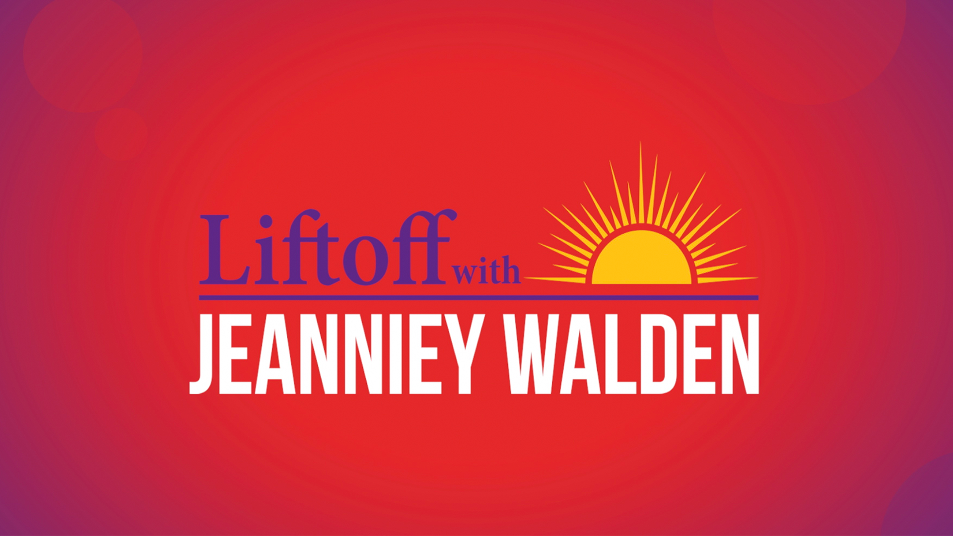 Liftoff with Jeanniey Walden (Episode 8)