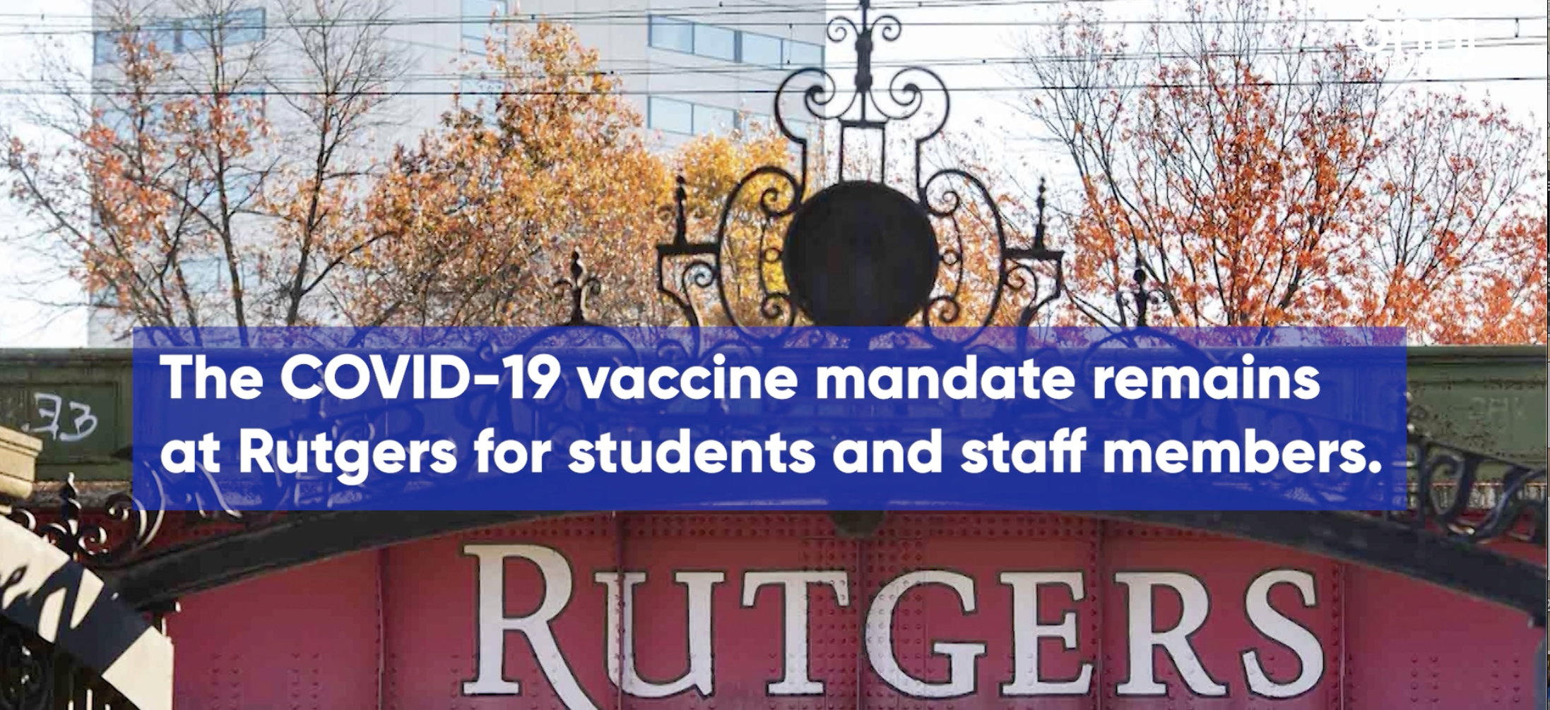 Rutgers University Will Require the COVID-19 Vaccine for Students...